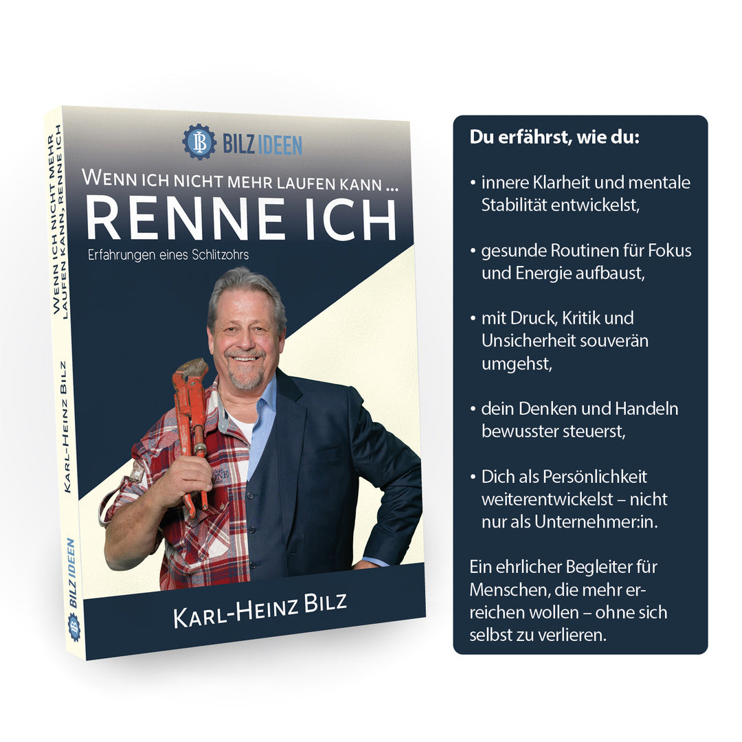 Wenn ich nicht mehr laufen kann, renne ich: Erfahrungen eines Schlitzohrs